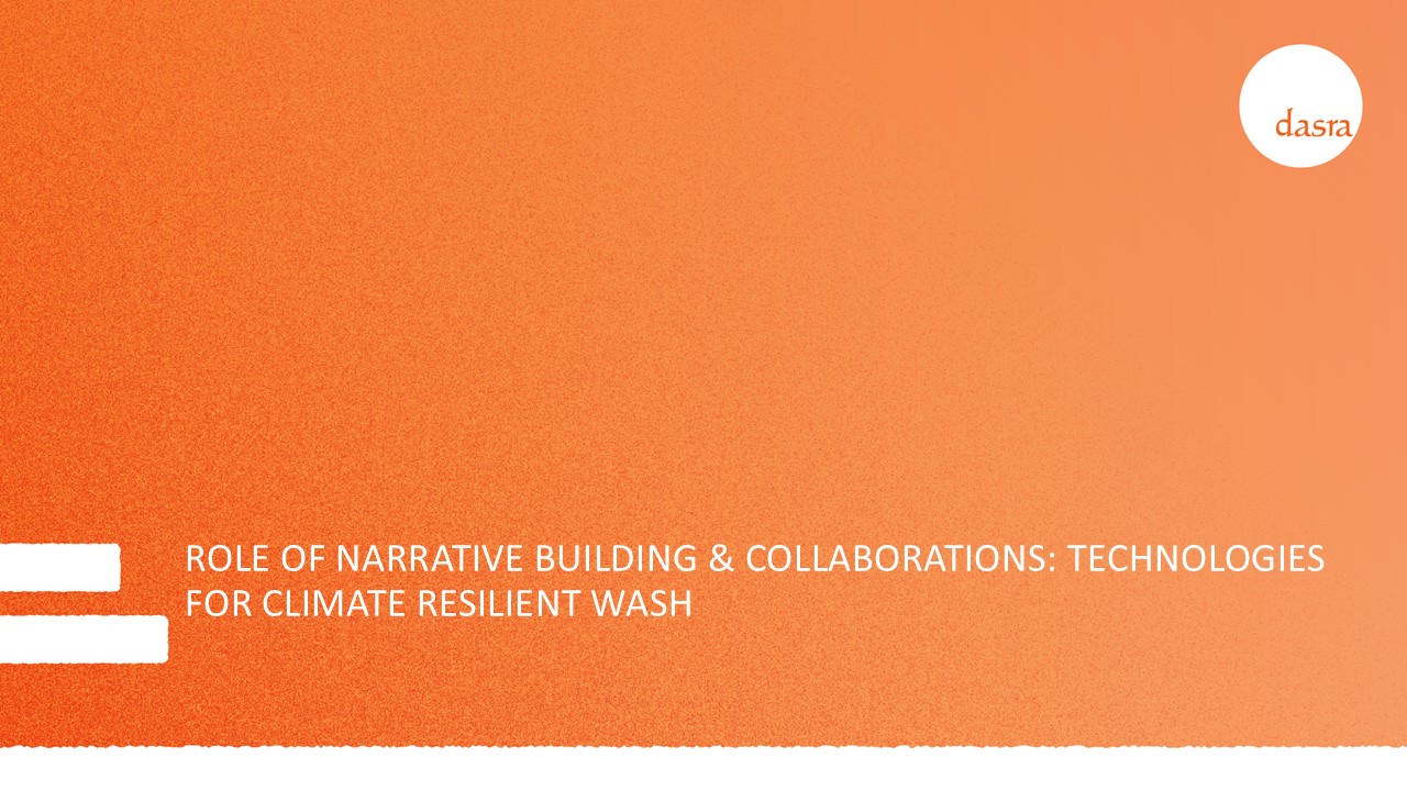 Role of Narrative Building & Collaborations: Technologies for Climate Resilient Wash